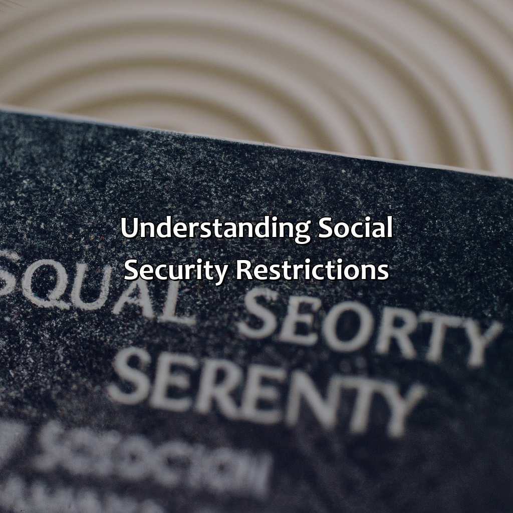 Understanding Social Security Restrictions-how to remove restriction on social security card?, 