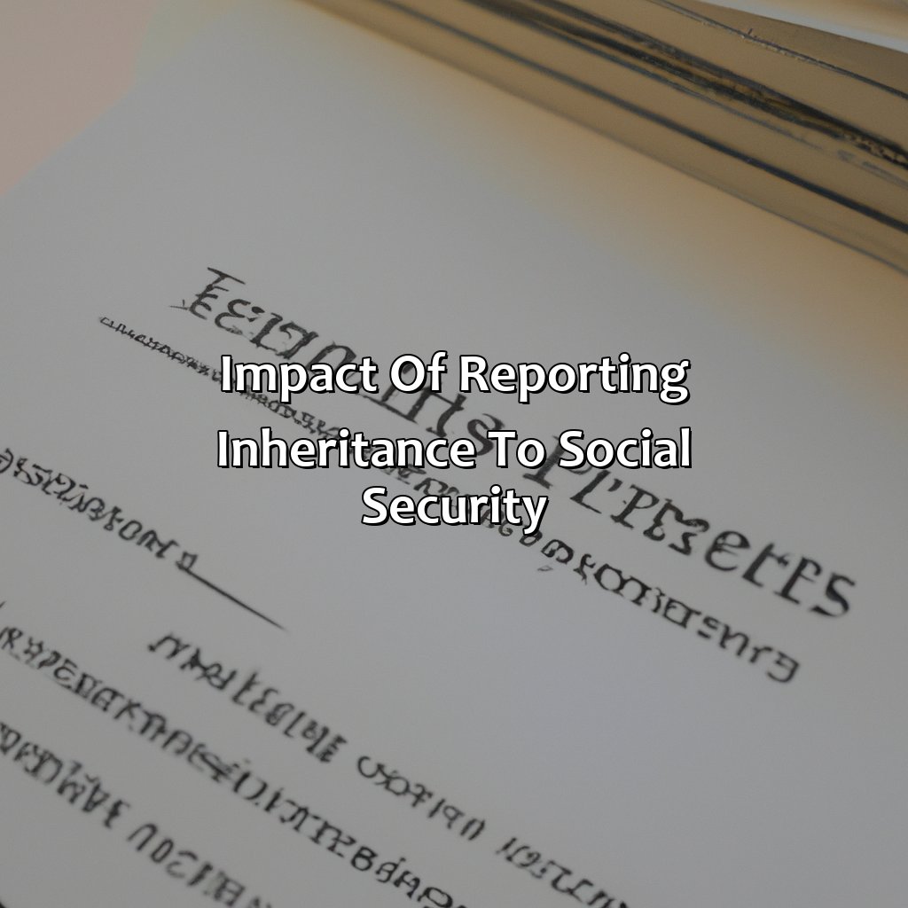 Impact of Reporting Inheritance to Social Security-how to report an inheritance to social security?, 