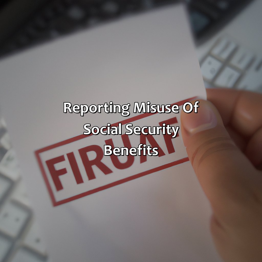 Reporting Misuse of Social Security Benefits-how to report misuse of social security benefits?, 