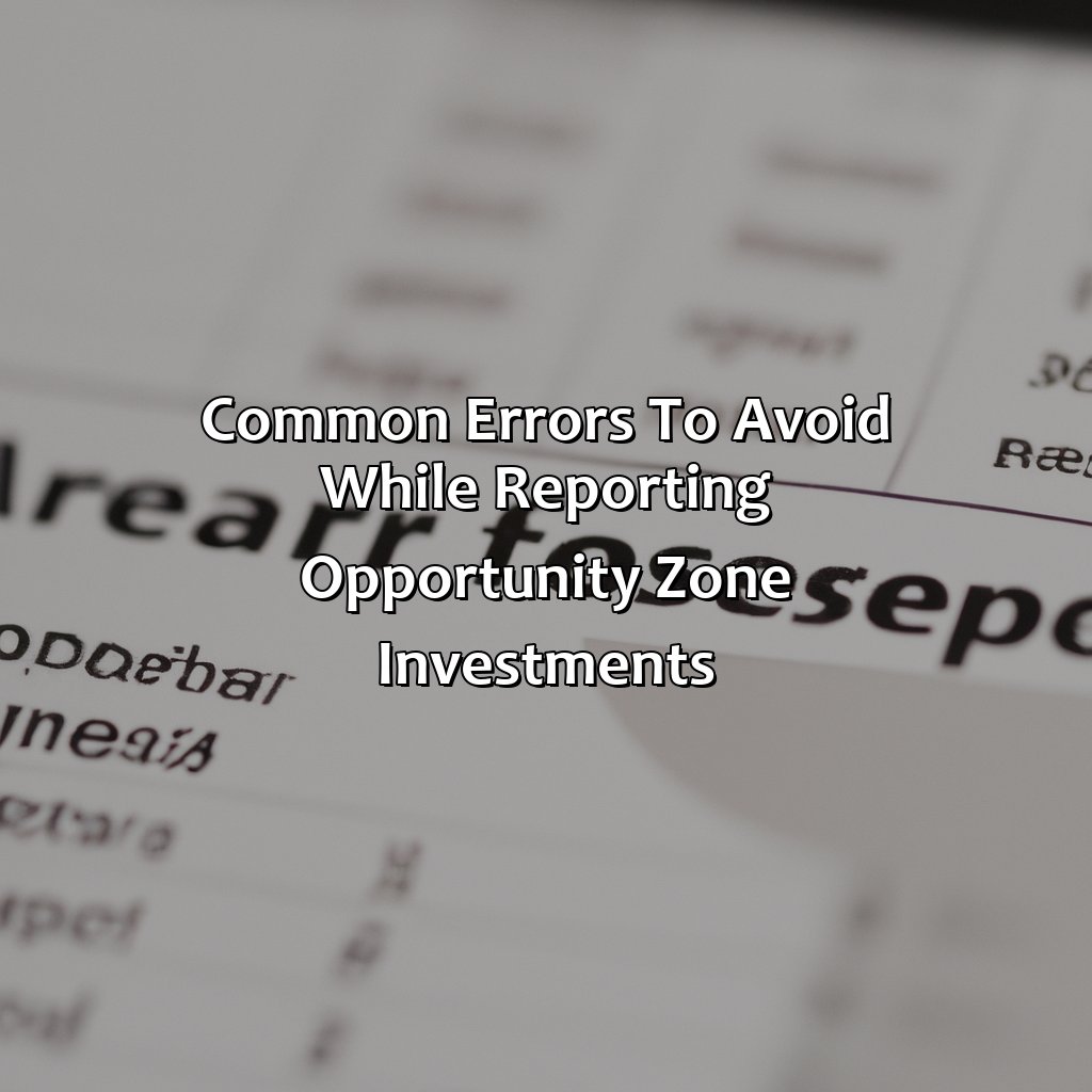 Common errors to avoid while reporting opportunity zone investments-how to report opportunity zone investment?, 