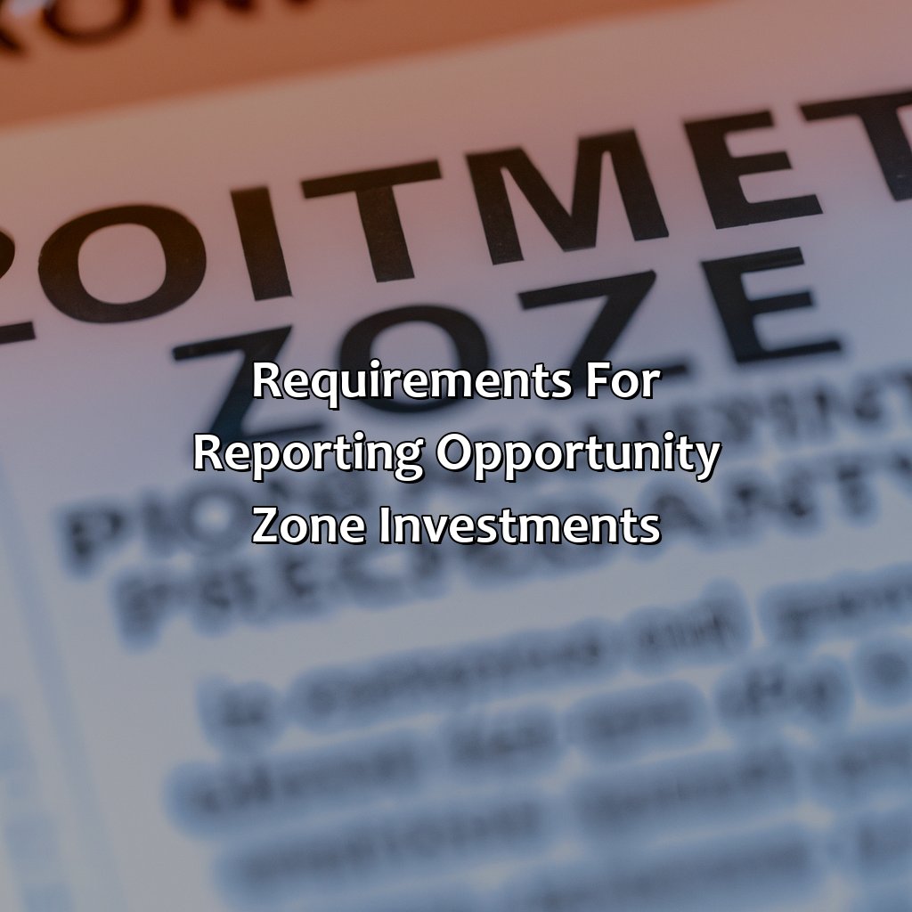 Requirements for reporting opportunity zone investments-how to report opportunity zone investment?, 