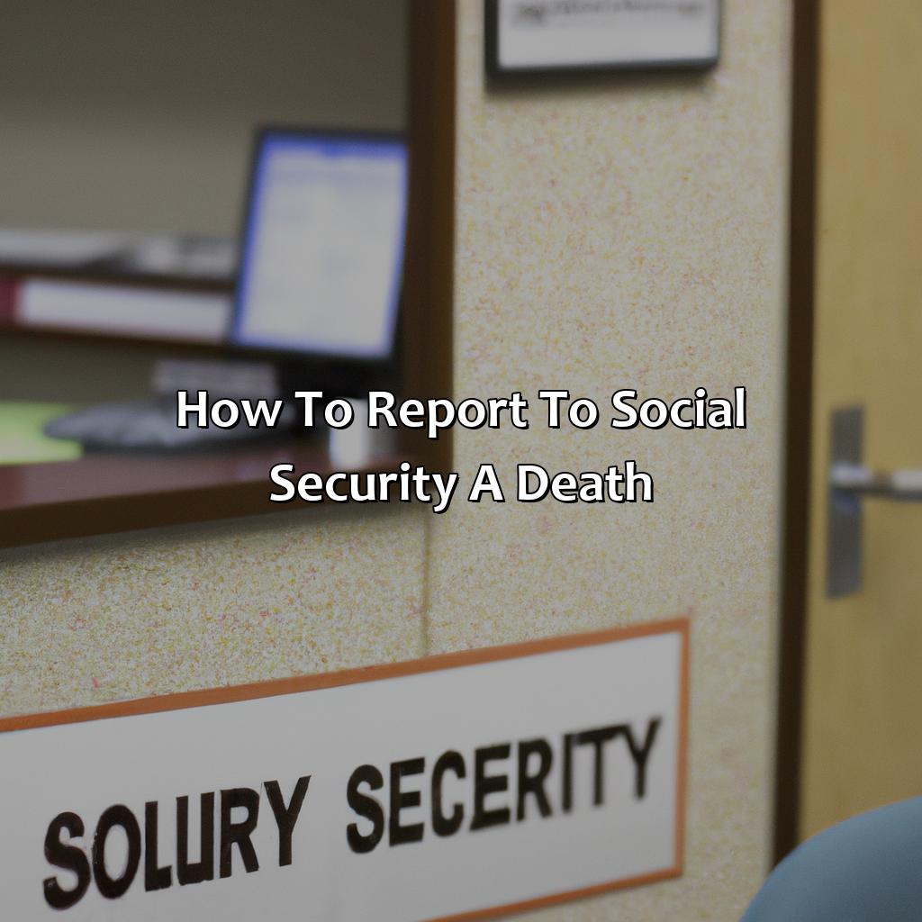 How To Report To Social Security A Death?