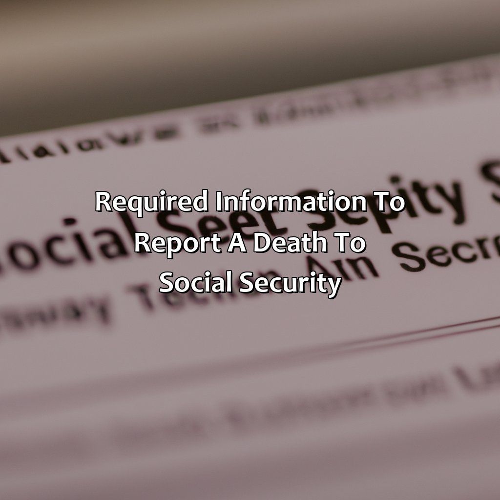 Required Information to Report a Death to Social Security-how to report to social security a death?, 