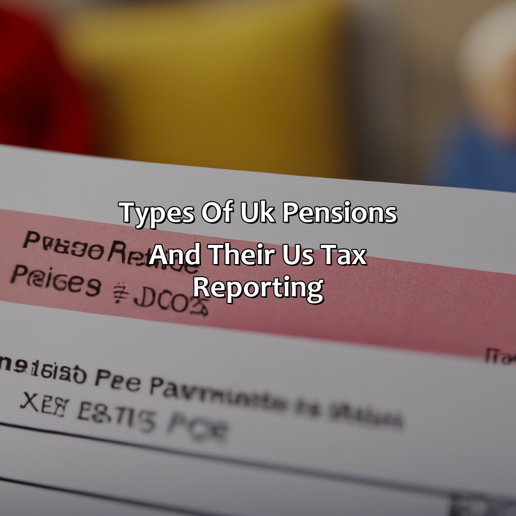 Types of UK Pensions and their US Tax Reporting-how to report uk pension on us tax return?, 