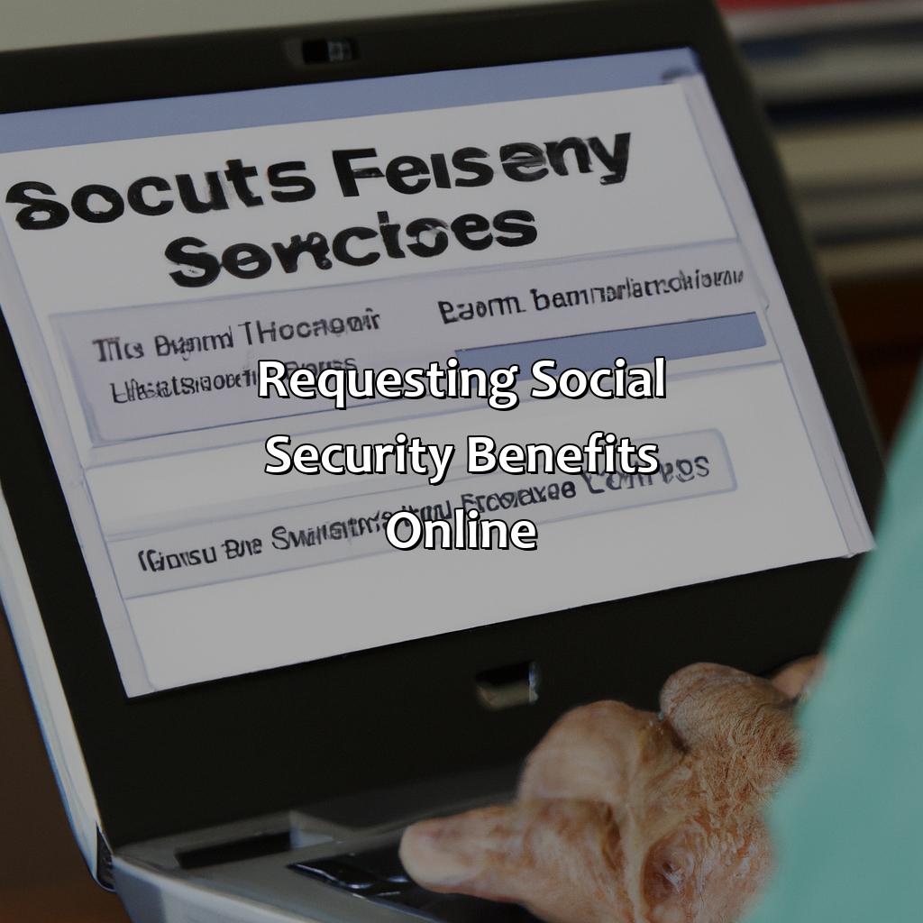 Requesting Social Security Benefits Online-how to request social security benefits online?, 