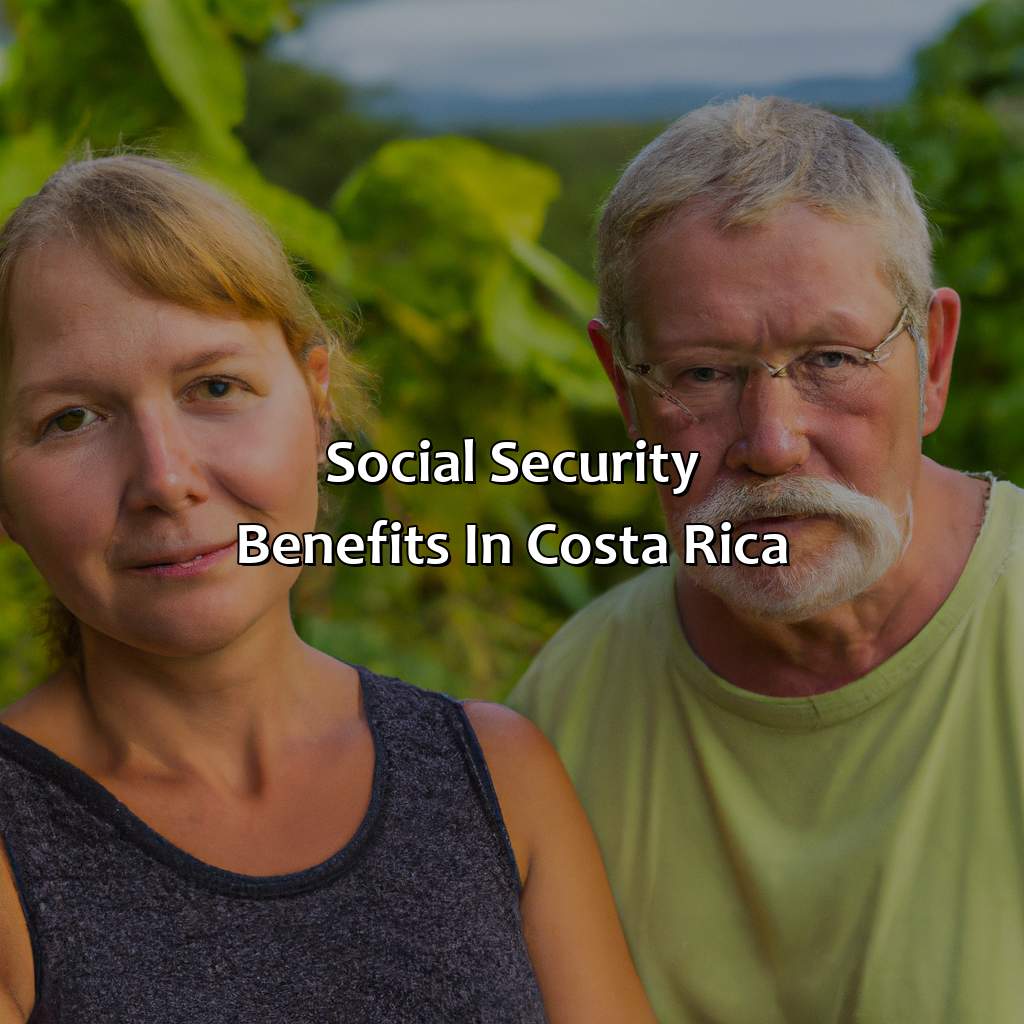 Social Security Benefits in Costa Rica-how to retire in costa rica on social security?, 