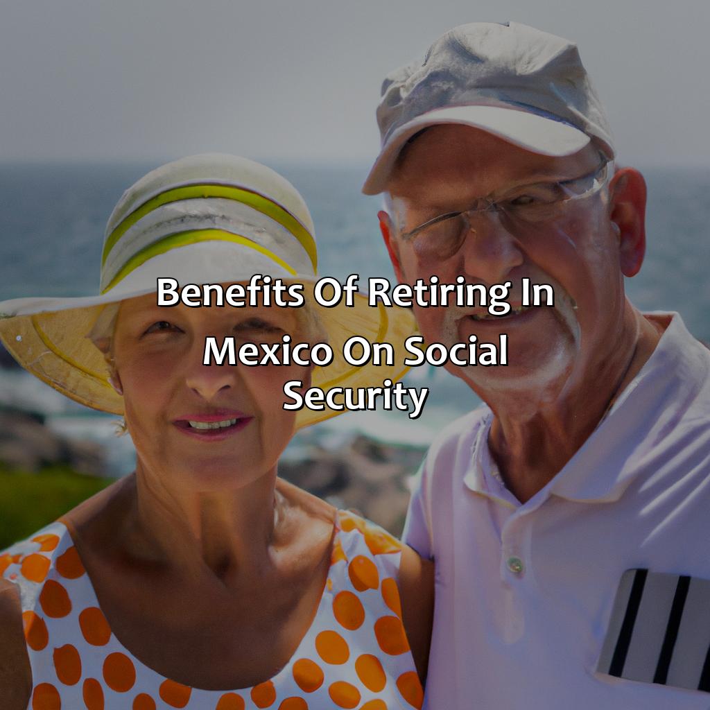 Benefits of retiring in Mexico on social security-how to retire in mexico on social security?, 