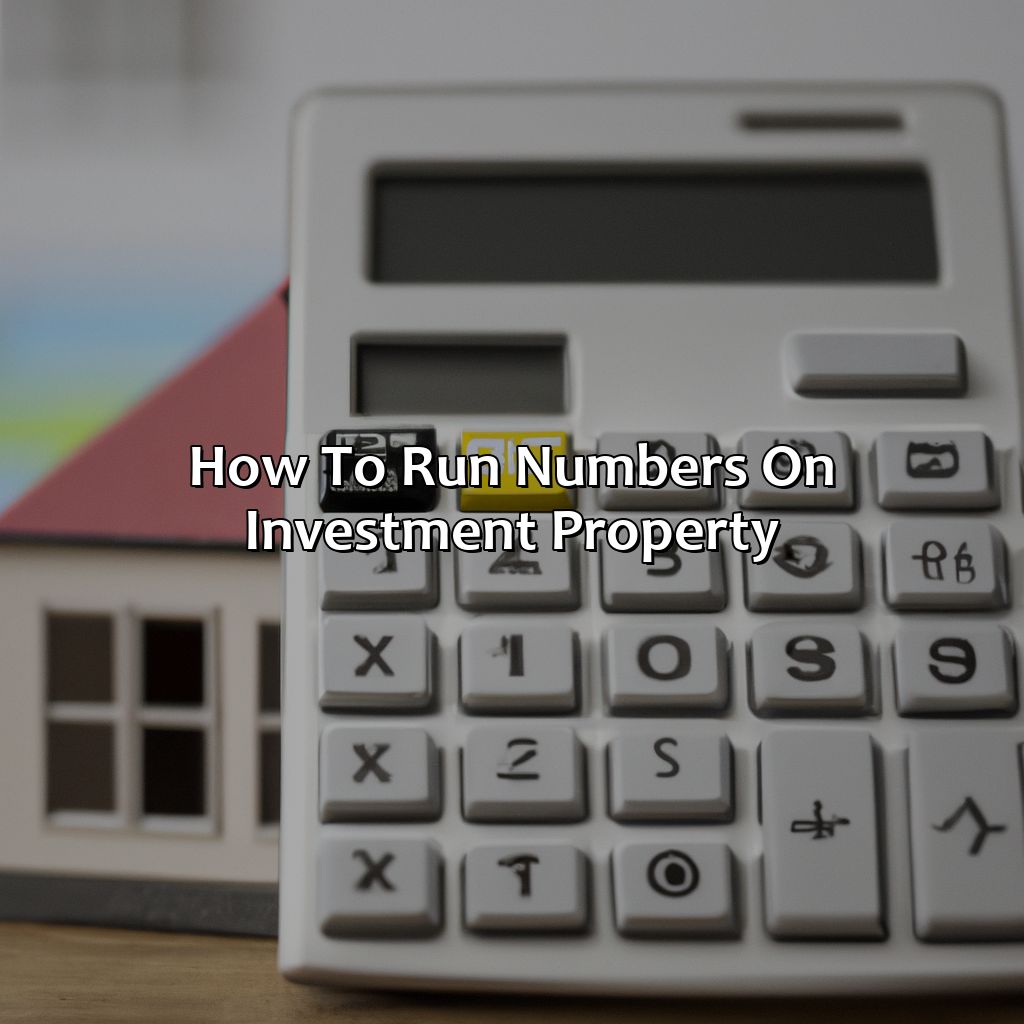 How To Run Numbers On Investment Property?