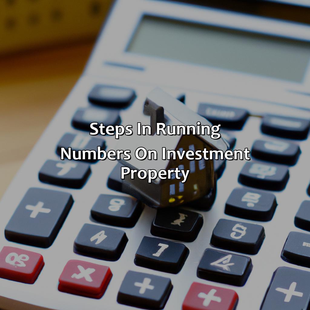 Steps in Running Numbers on Investment Property-how to run numbers on investment property?, 