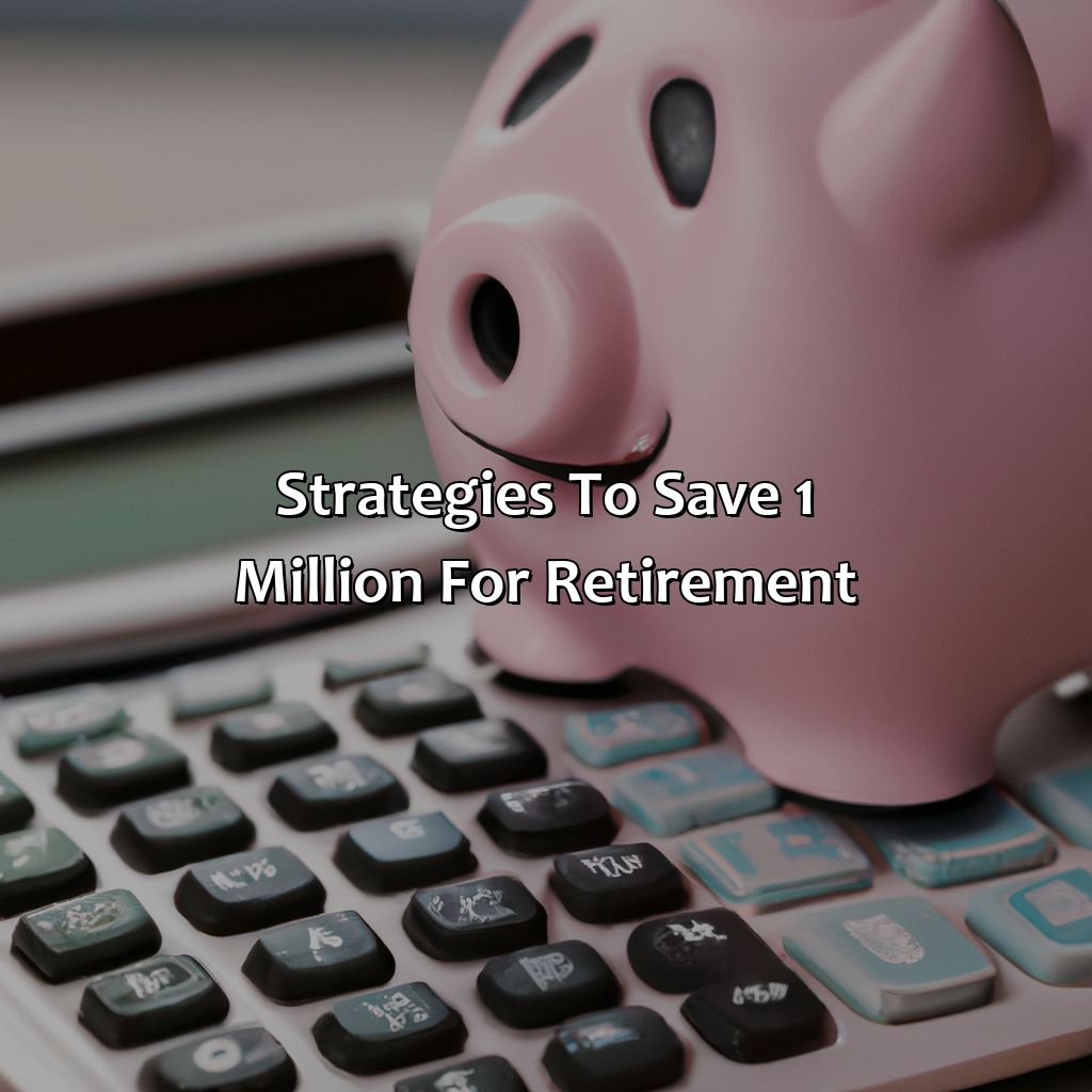 Strategies to save 1 million for retirement-how to save 1 million for retirement?, 