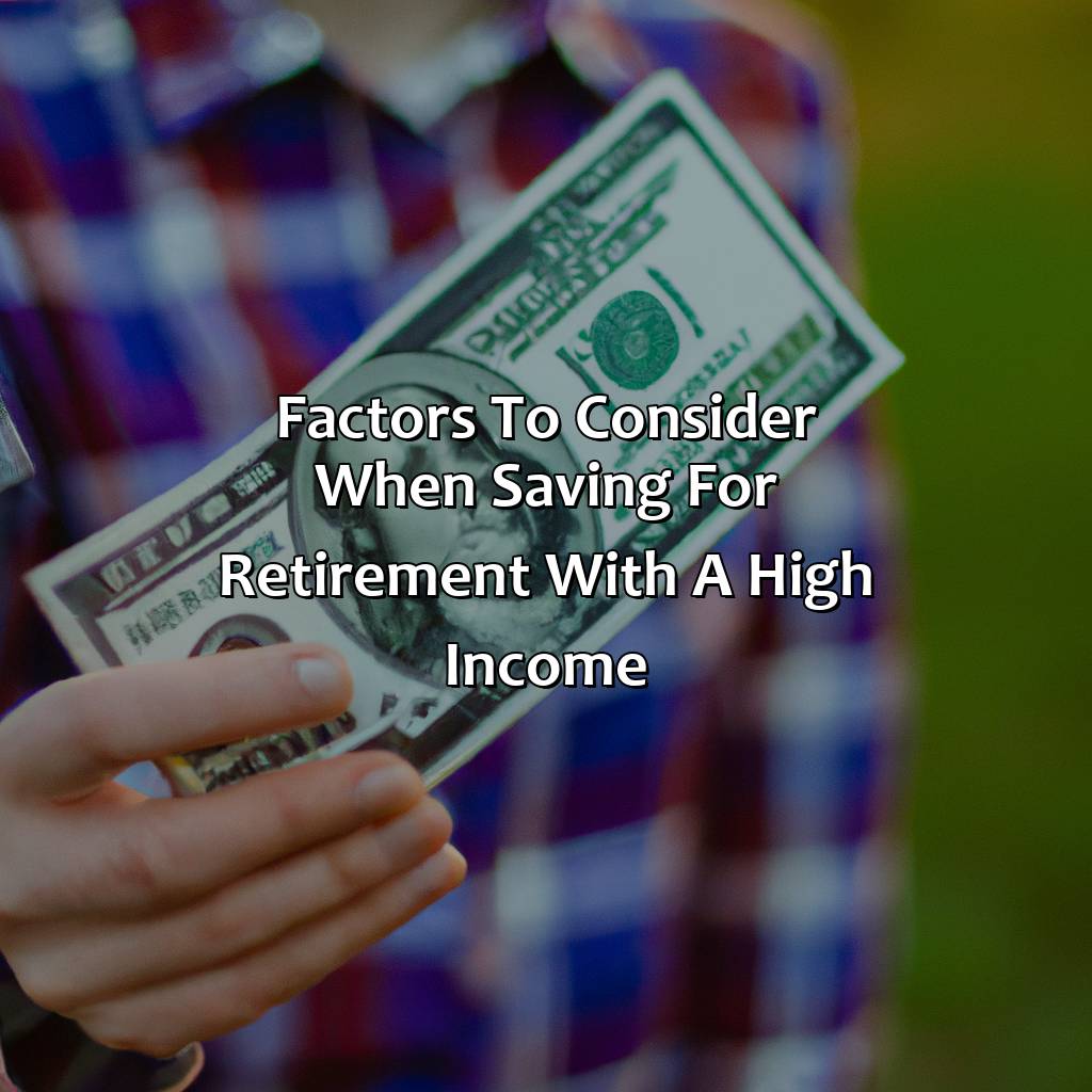 Factors to consider when saving for retirement with a high income-how to save for retirement with high income?, 