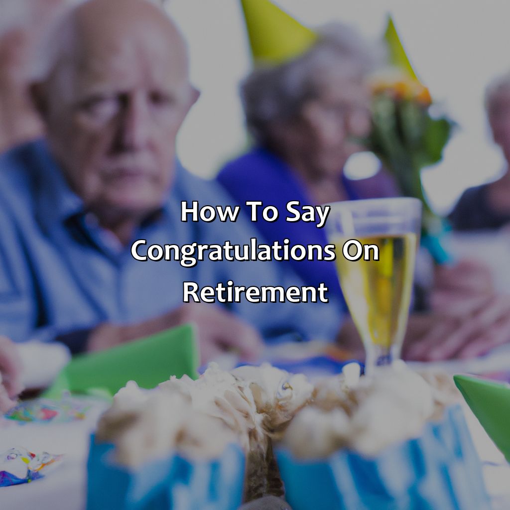 How to say congratulations on retirement-how to say congrats on retirement?, 