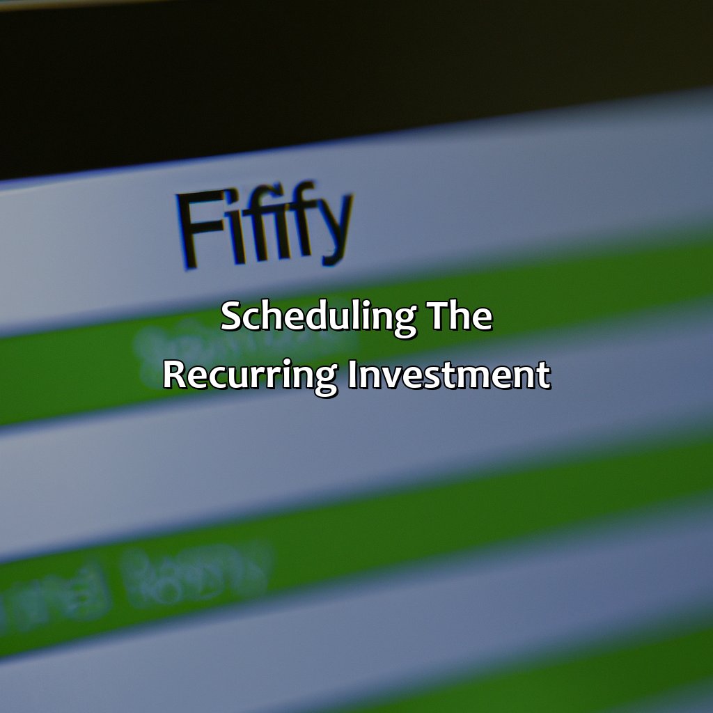 Scheduling the Recurring Investment-how to set up recurring investment in fidelity?, 