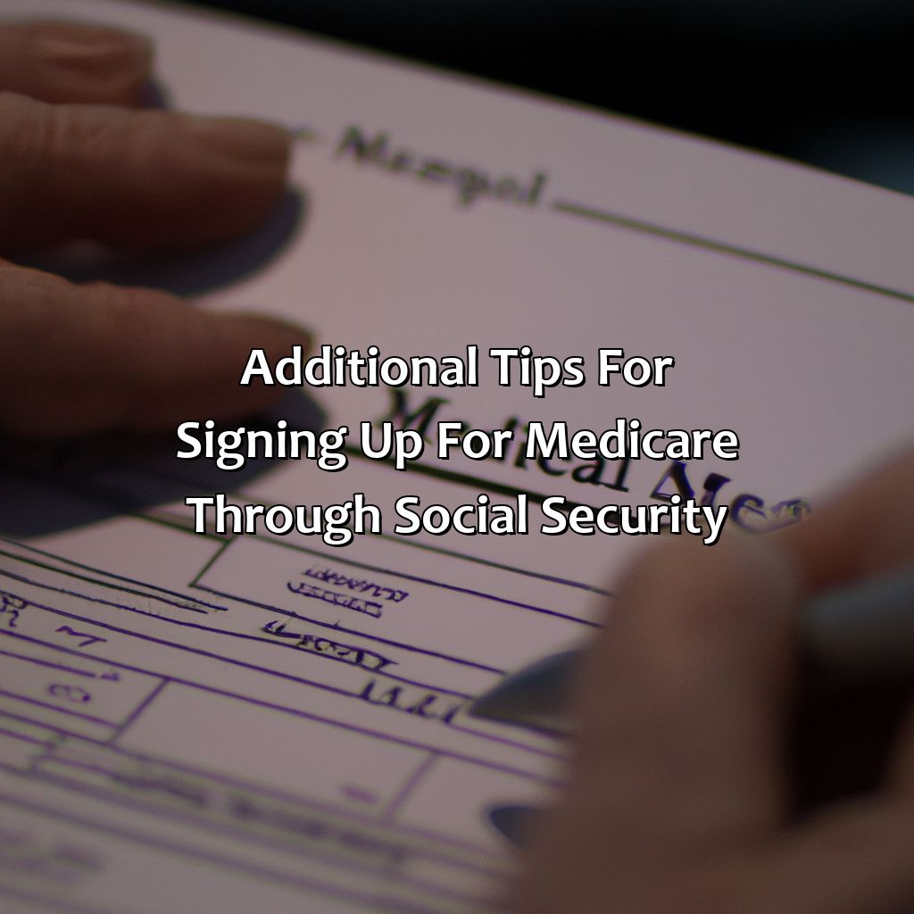 Additional tips for signing up for Medicare through Social Security-how to sign up for medicare through social security?, 