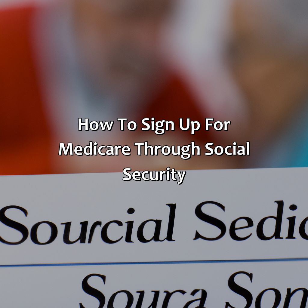how to sign up for medicare through social security?,