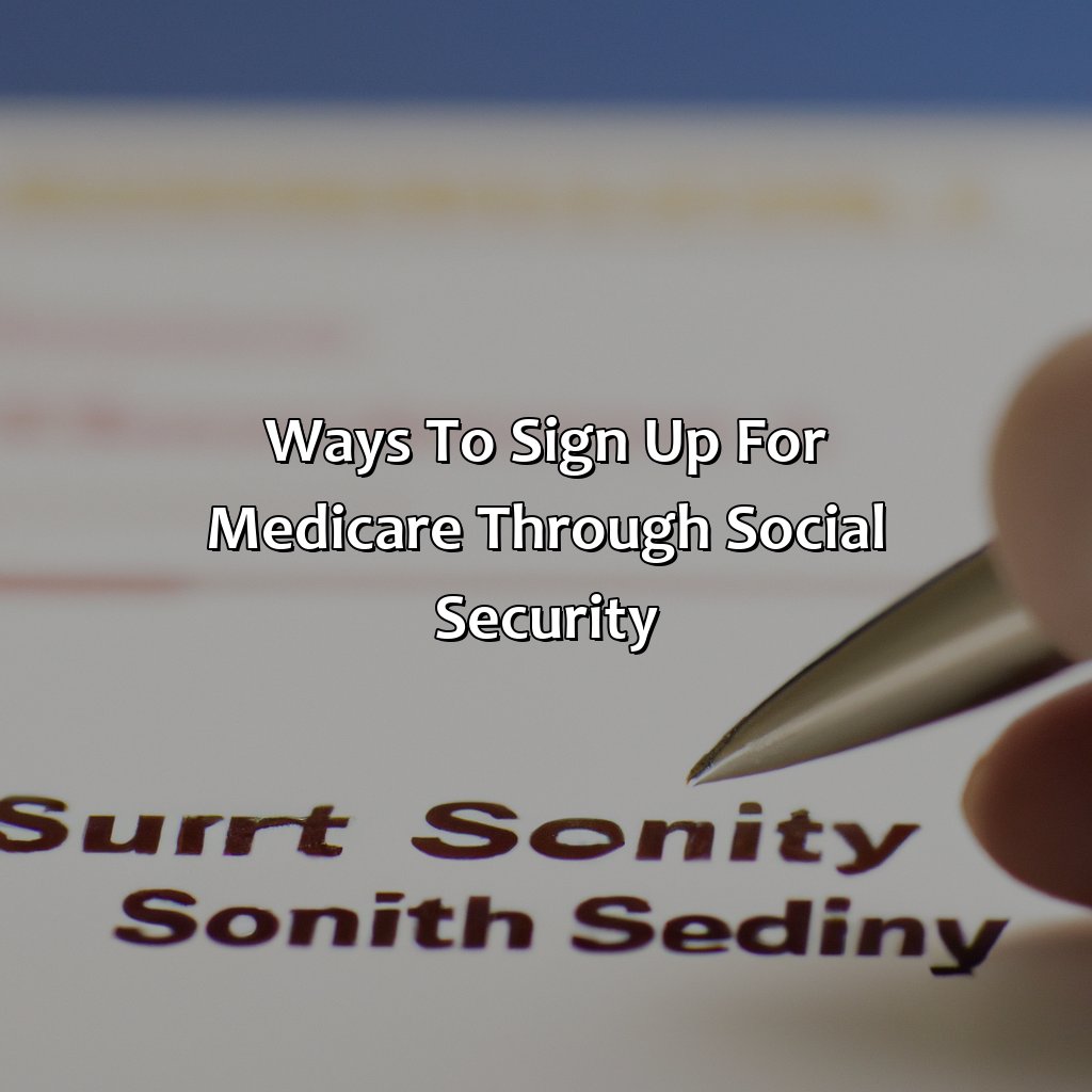 Ways to sign up for Medicare through Social Security-how to sign up for medicare through social security?, 