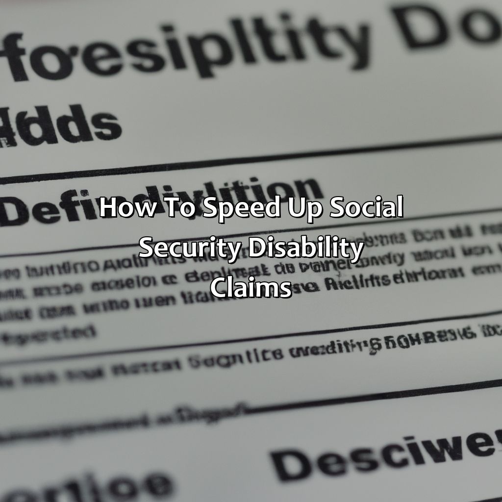 How To Speed Up Social Security Disability Claims?