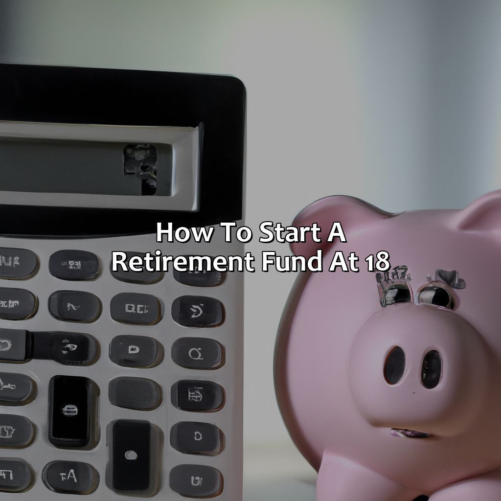 How To Start A Retirement Fund At 18?