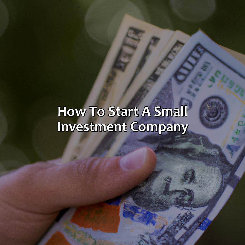 How To Start A Small Investment Company?