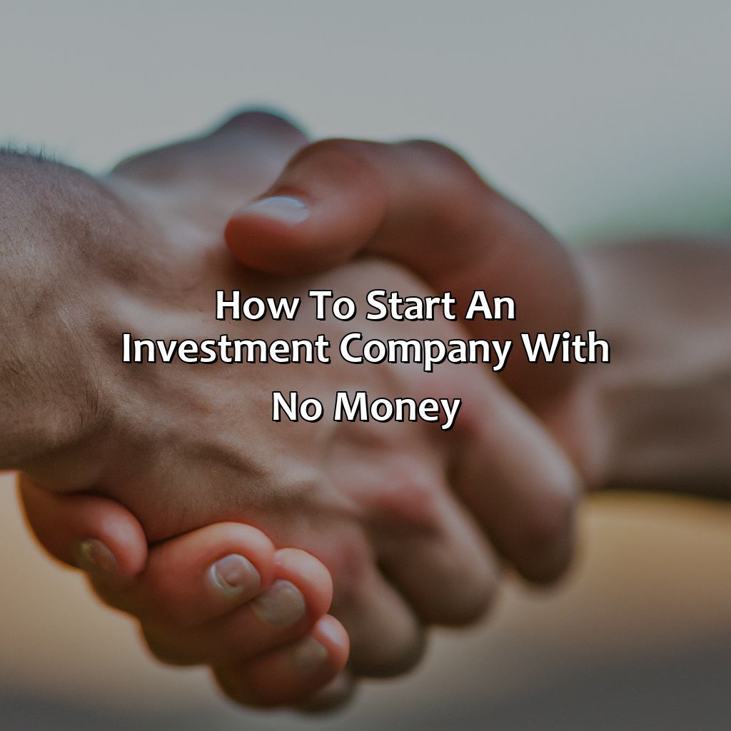 How To Start An Investment Company With No Money?