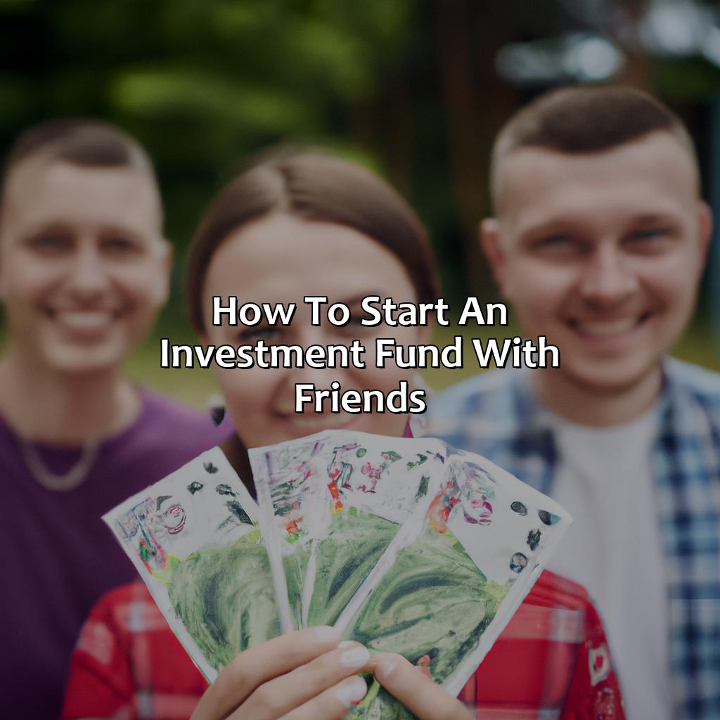 How To Start An Investment Fund With Friends?