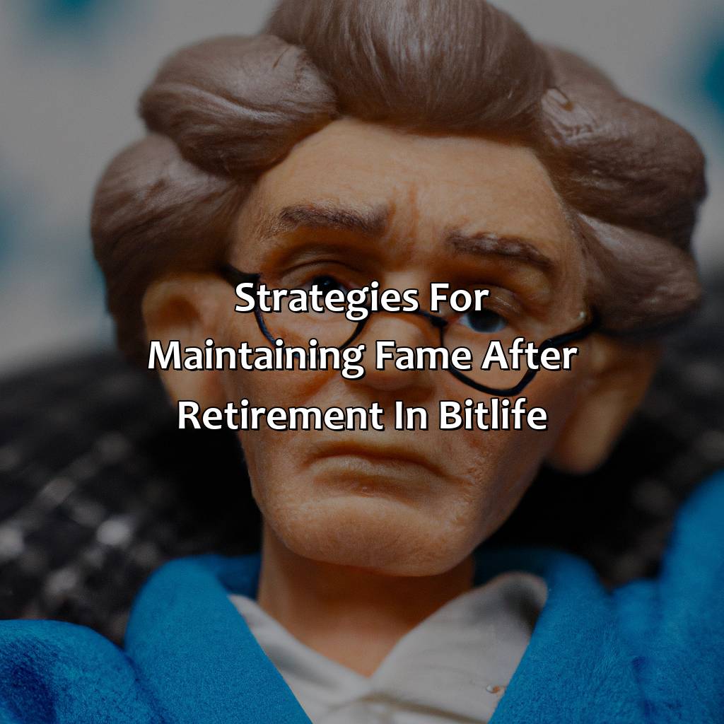 Strategies for maintaining fame after retirement in BitLife-how to stay famous in bitlife after retirement?, 