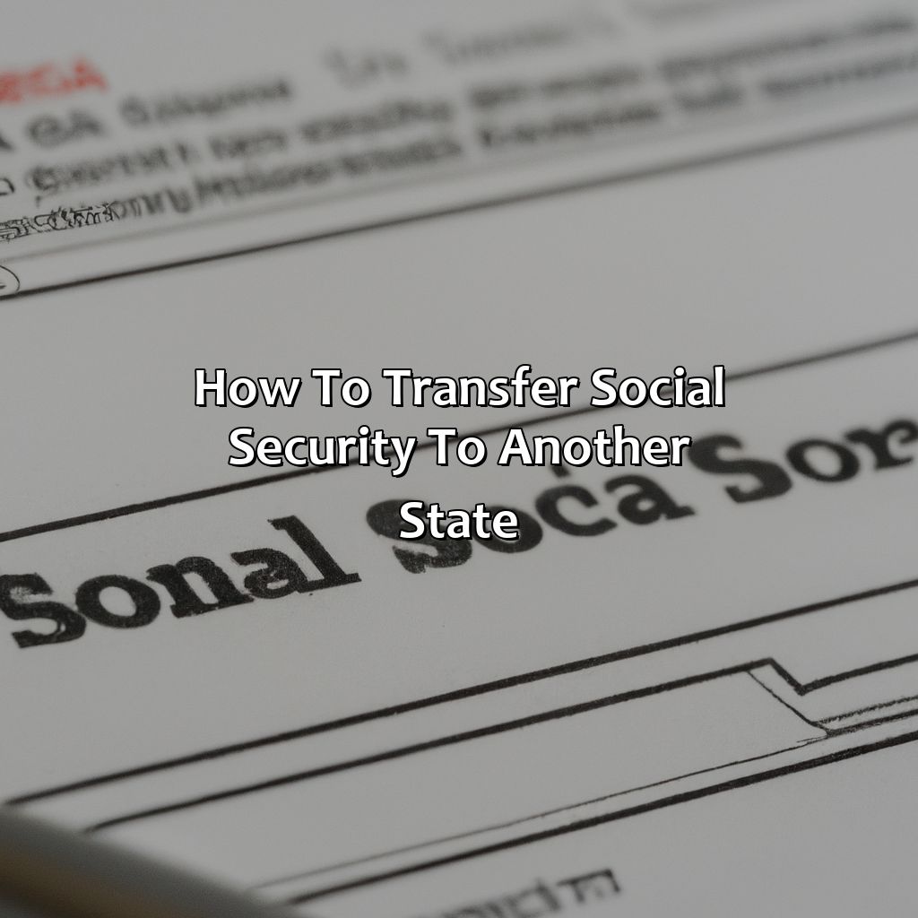 How to transfer Social Security to another state?-how to transfer social security to another state?, 