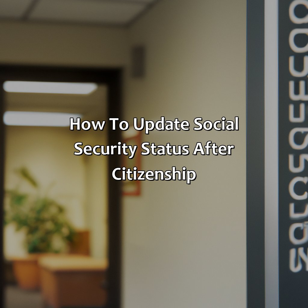 How To Update Social Security Status After Citizenship?