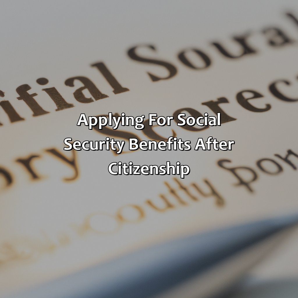 Applying for social security benefits after citizenship-how to update social security status after citizenship?, 