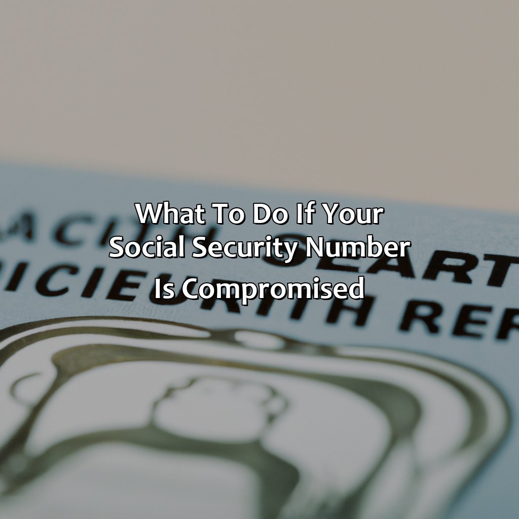 What to Do if Your Social Security Number is Compromised-how to use social security number?, 