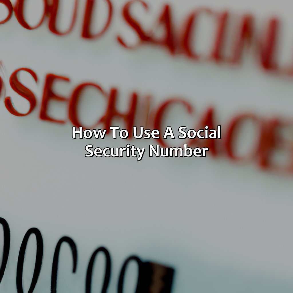 How to Use a Social Security Number-how to use social security number?, 