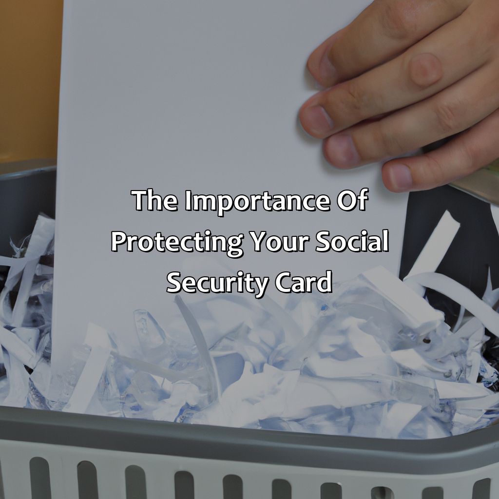 The Importance of Protecting Your Social Security Card-how to use your social security card anonymous?, 