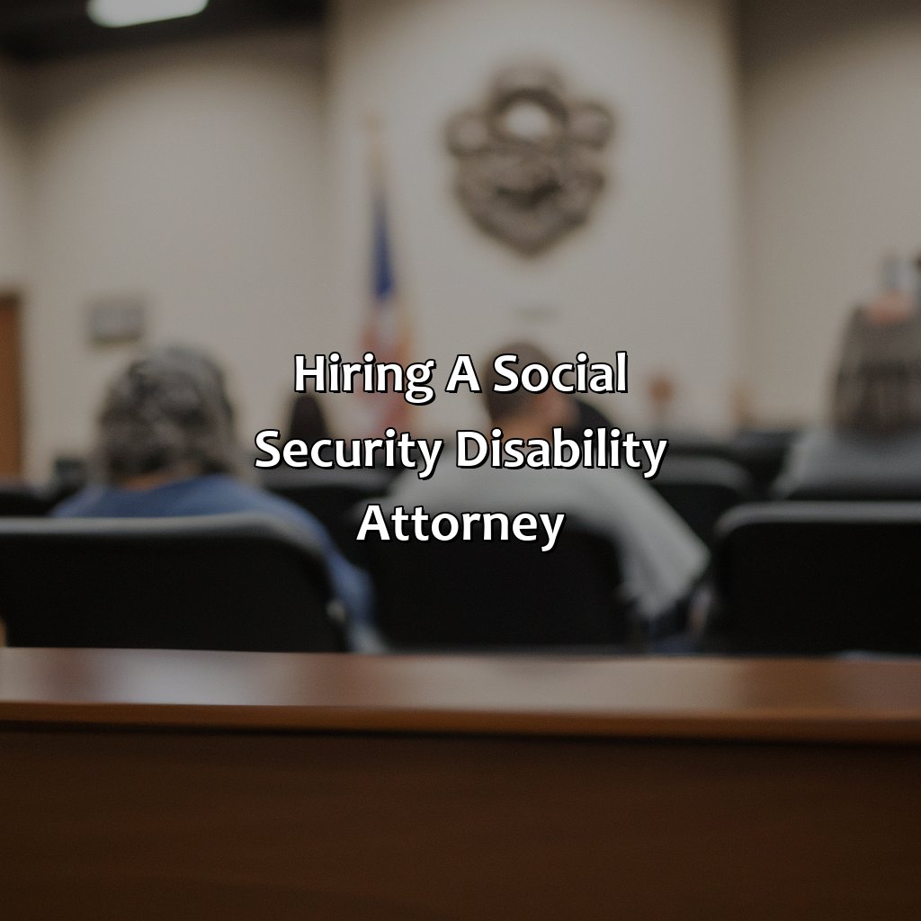 Hiring a Social Security Disability Attorney-how to win social security disability?, 