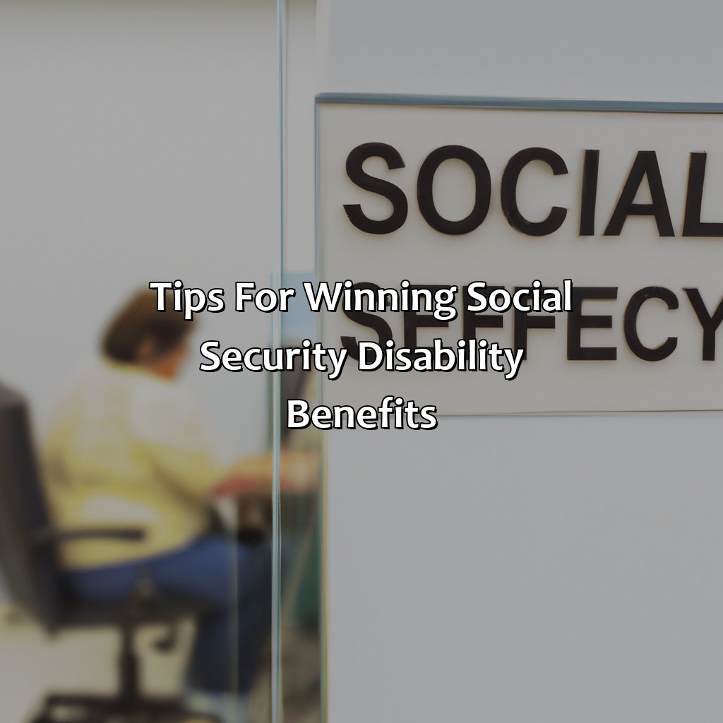 Tips for Winning Social Security Disability Benefits-how to win social security disability?, 