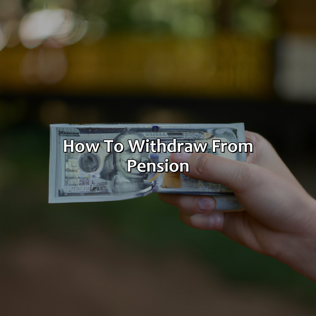 How To Withdraw From Pension?