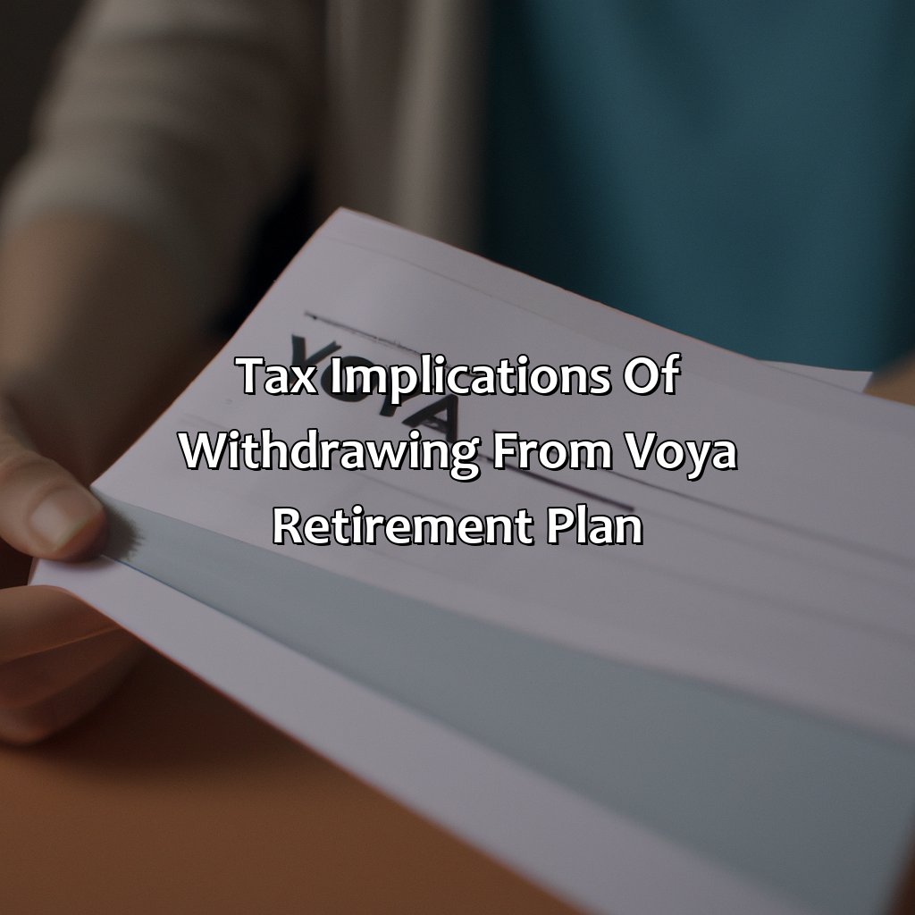 Tax implications of withdrawing from Voya Retirement Plan-how to withdraw from voya retirement plan?, 