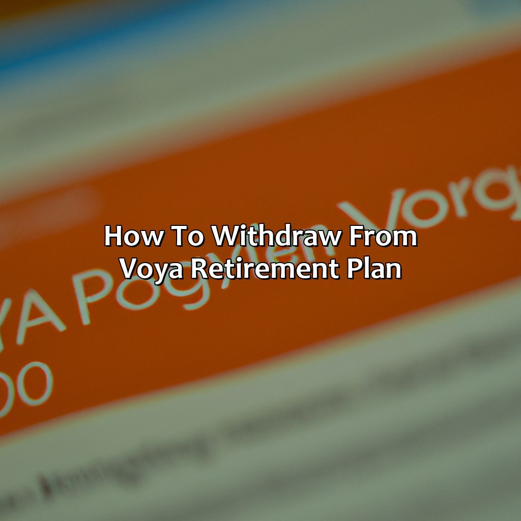 How To Withdraw From Voya Retirement Plan?