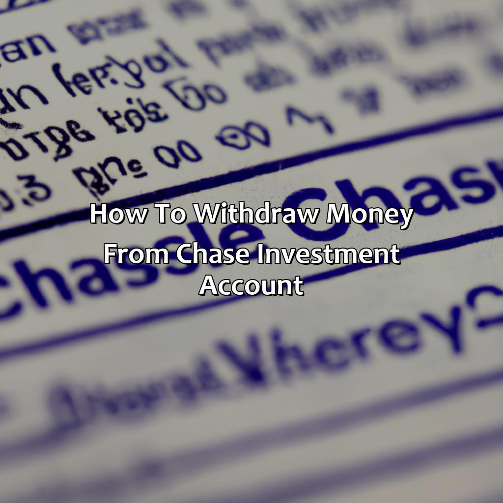 How To Withdraw Money From Chase Investment Account?
