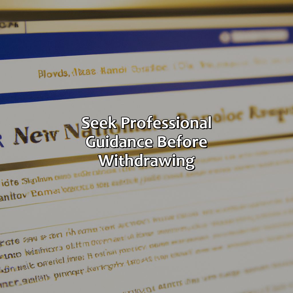 Seek Professional Guidance before Withdrawing-how to withdraw money from nationwide retirement account?, 