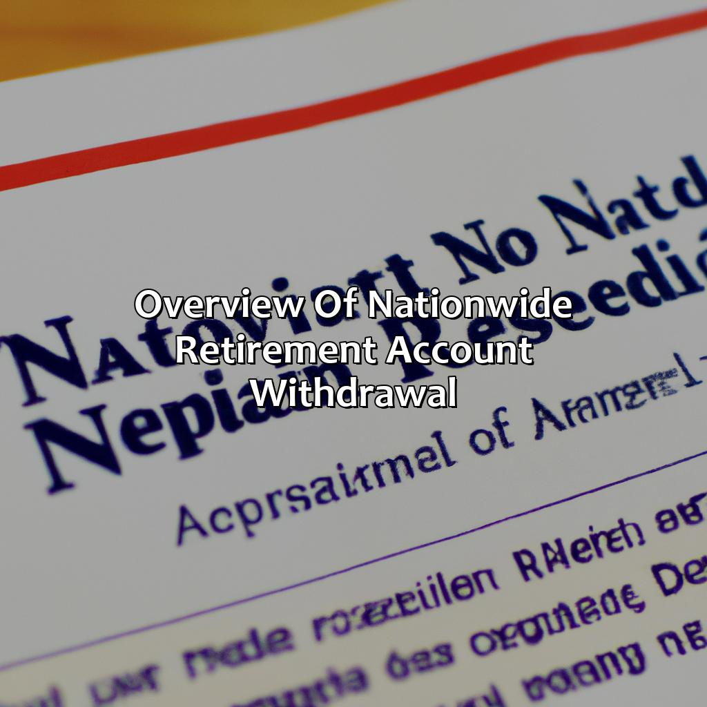 Overview of Nationwide Retirement Account Withdrawal-how to withdraw money from nationwide retirement account?, 