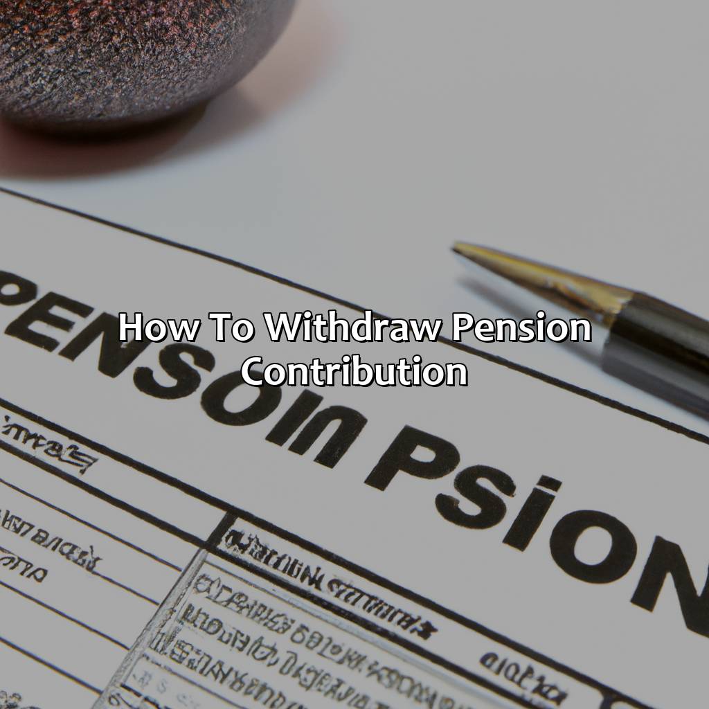 How To Withdraw Pension Contribution?