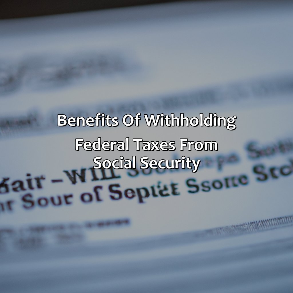 Benefits of withholding federal taxes from social security-how to withhold federal taxes from social security?, 