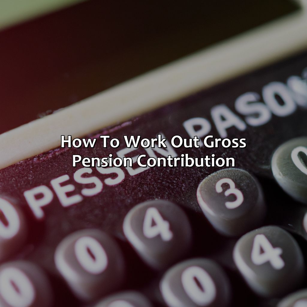 How To Work Out Gross Pension Contribution?