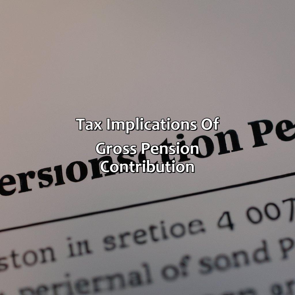 Tax Implications of Gross Pension Contribution-how to work out gross pension contribution?, 