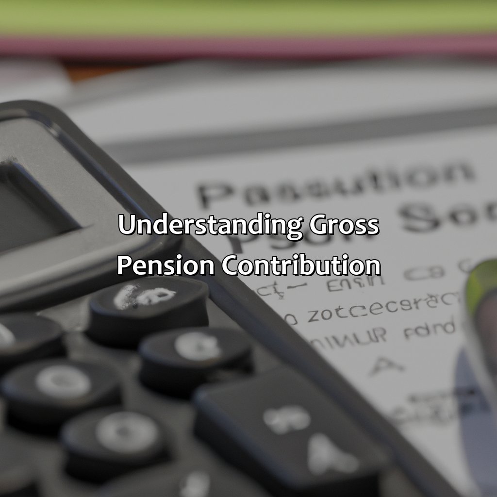 Understanding Gross Pension Contribution-how to work out gross pension contribution?, 