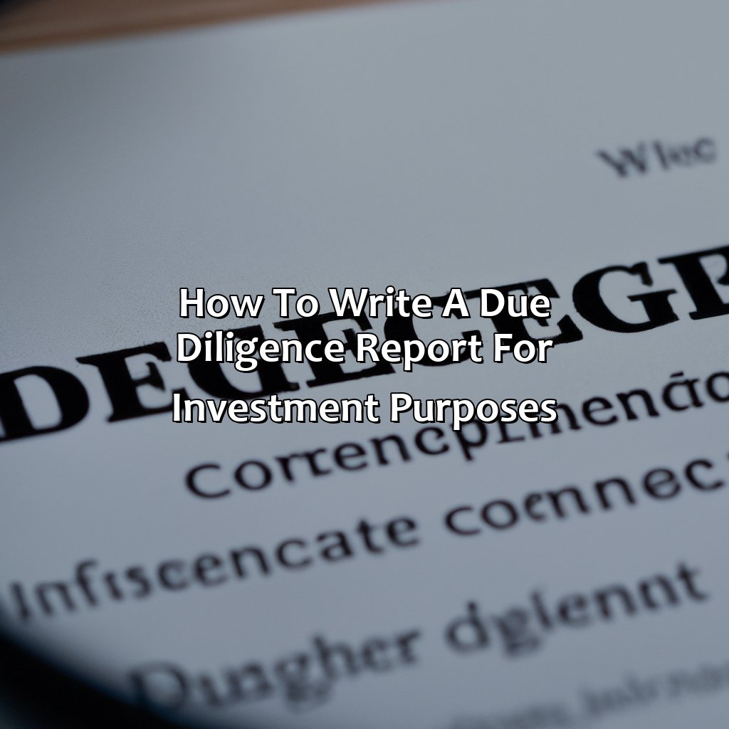 How To Write A Due Diligence Report For Investment Purposes?