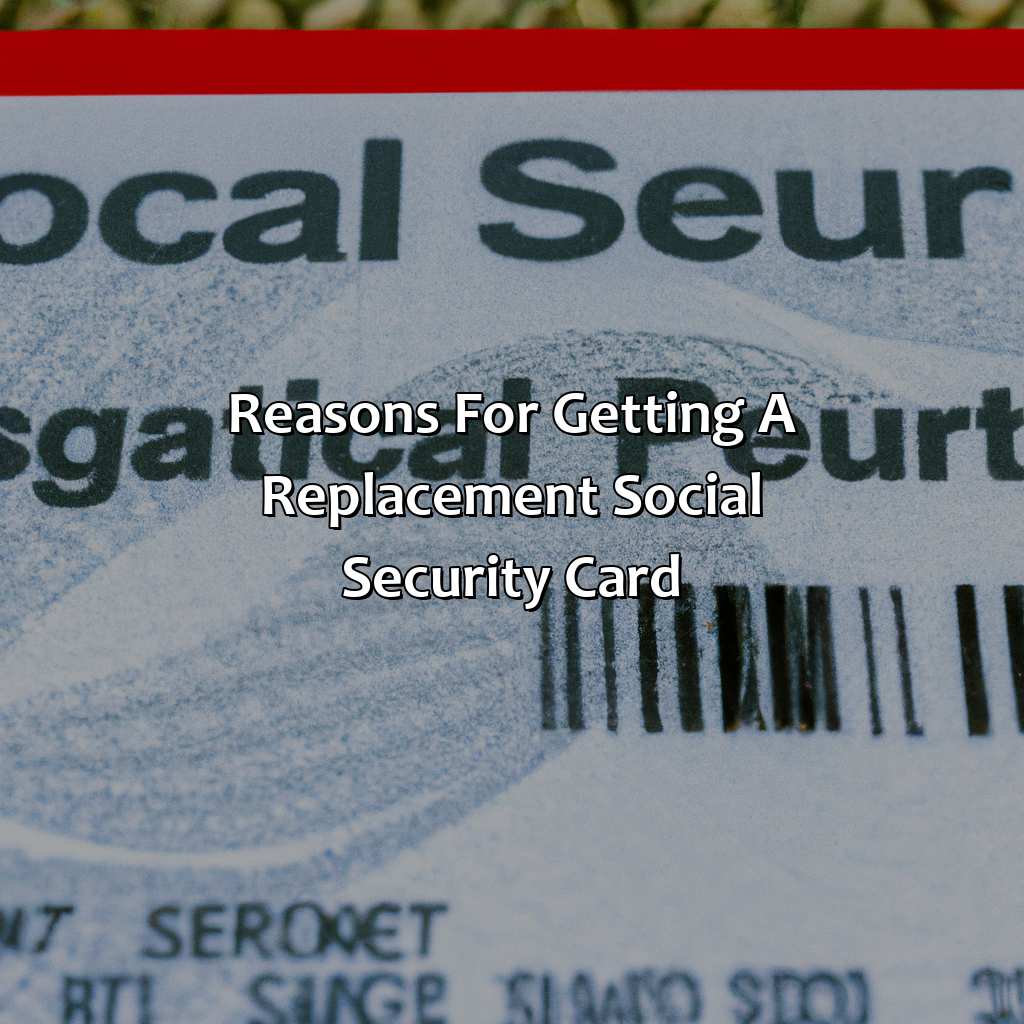 Reasons for getting a replacement social security card-how toget a replacement social security card?, 