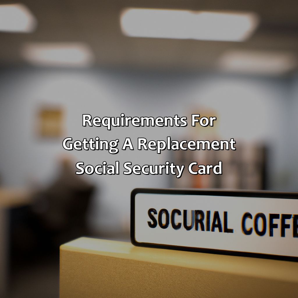 Requirements for getting a replacement social security card-how toget a replacement social security card?, 