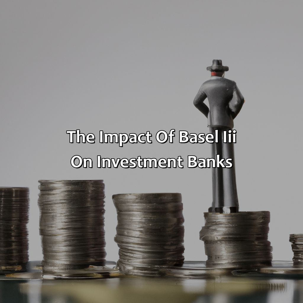 The Impact of Basel III on Investment Banks-how will basel iii affect investment banks?, 