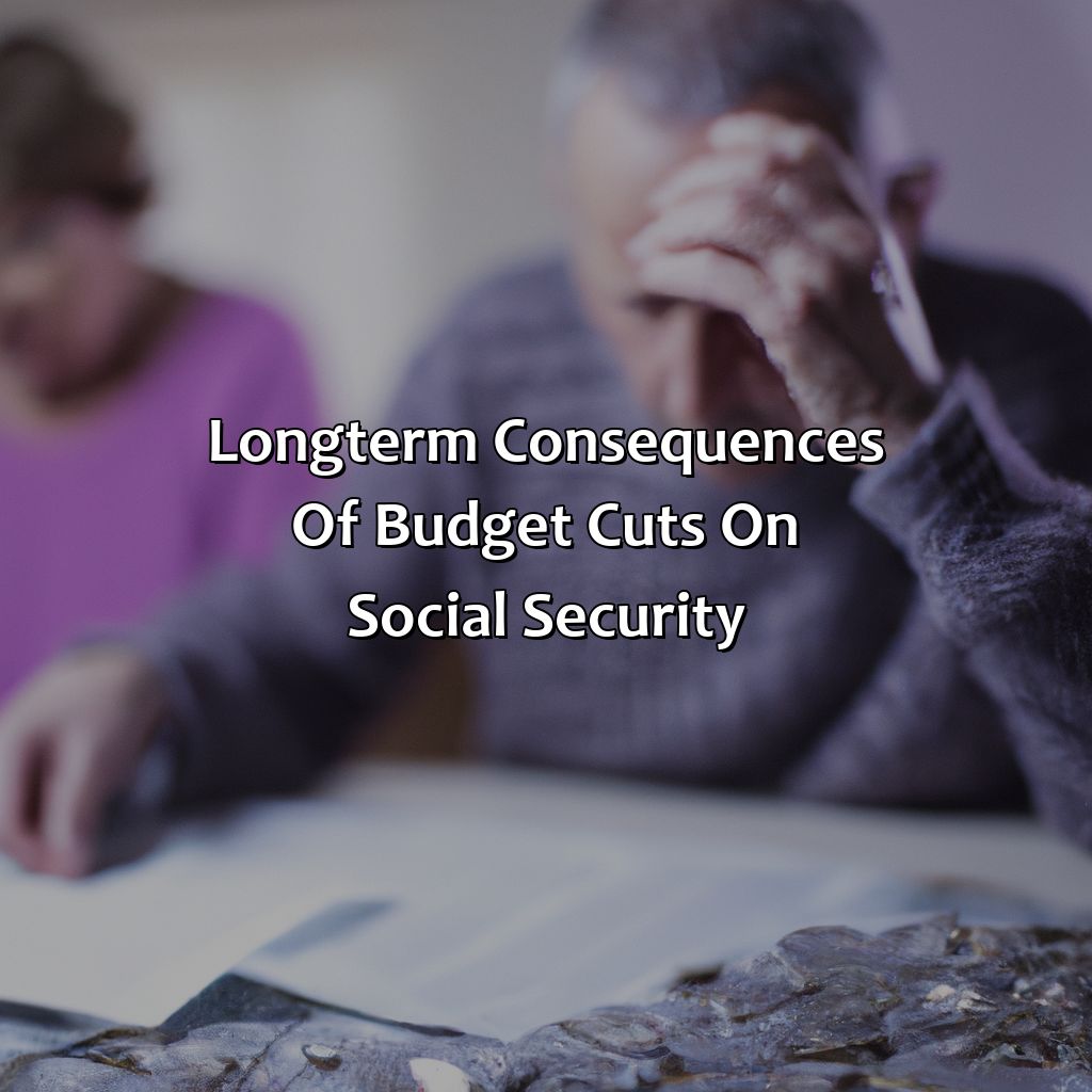 Long-term Consequences of Budget Cuts on Social Security-how will budget cuts affect social security?, 